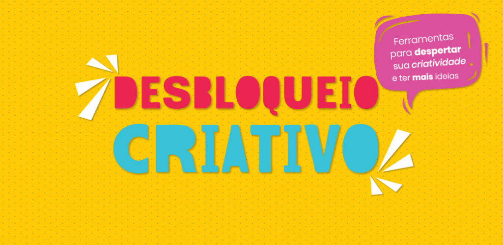 Curso Livre – Desbloqueio Criativo: Ferramentas para despertar sua criatividade e ter mais ideias